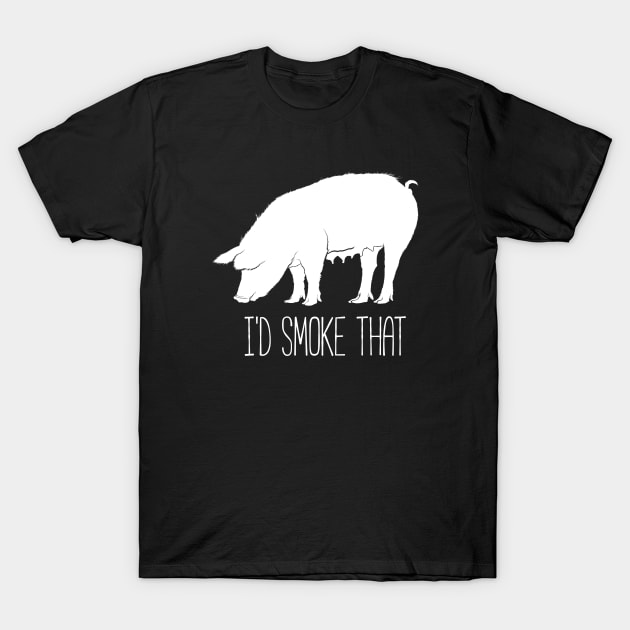 I'd smoke that funny t-shirt T-Shirt by RedYolk